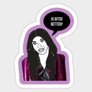 Is Bitch Better? Sticker